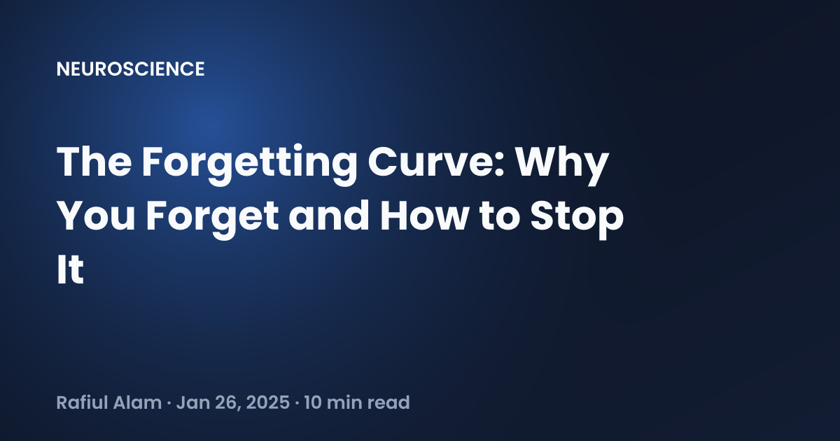 The Forgetting Curve: Why You Forget and How to Stop It - Rafiul Alam